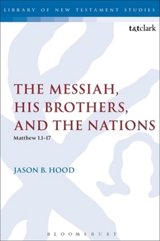 Paperback The Messiah, His Brothers, and the Nations: (Matthew 1.1-17) Book