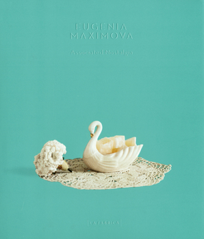 Hardcover Eugenia Maximova: Associated Nostalgia Book