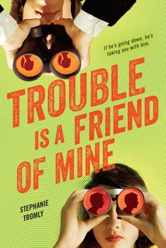 Trouble Is a Friend of Mine - Book #1 of the Trouble