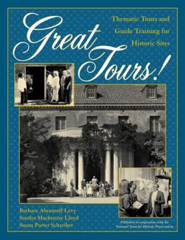 Paperback Great Tours!: Thematic Tours and Guide Training for Historic Sites Book