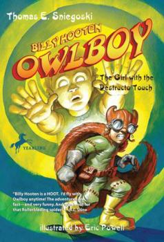 Owlboy: The Girl with the Destructo Touch (Owlboy) - Book #2 of the Billy Hooten, Owlboy