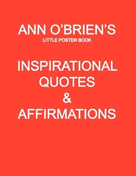 Paperback Ann O'Brien's Inspirational Quotes And Affirmations: Little Poster Book