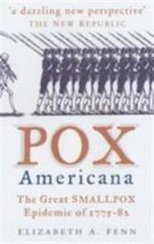 Pox americana : the great smallpox epidemic of 1775-82