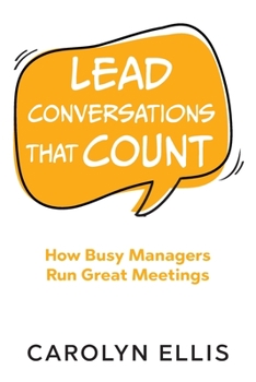 Paperback Lead Conversations That Count: How Busy Managers Run Great Meetings Book