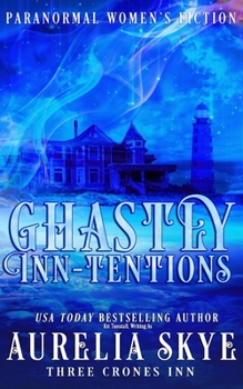 Ghastly Inn-tentions: Paranormal Women's Fiction - Book #3 of the Three Crones Inn