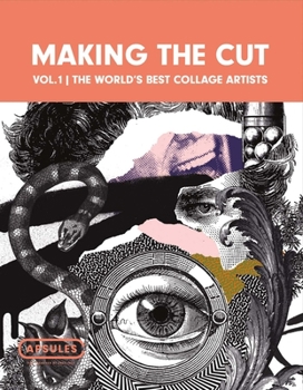 Hardcover Making the Cut Vol.1: The World's Best Collage Artists Volume 1 Book