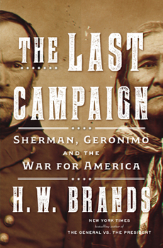 Hardcover The Last Campaign: Sherman, Geronimo and the War for America Book