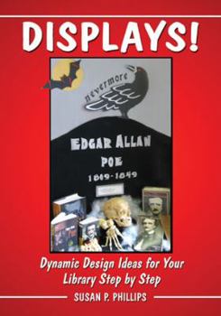 Paperback Displays!: Dynamic Design Ideas for Your Library Step by Step Book