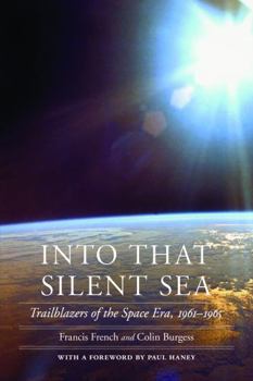 Paperback Into That Silent Sea: Trailblazers of the Space Era, 1961-1965 Book