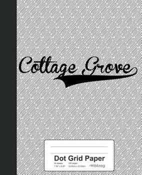 Paperback Dot Grid Paper: COTTAGE GROVE Notebook Book