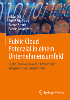 Hardcover Public Cloud Potenzial in Einem Unternehmensumfeld: Public Cloud ALS Neue It-Plattform Zur Steigerung Des Geschäftswerts [German] Book