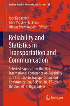 Paperback Reliability and Statistics in Transportation and Communication: Selected Papers from the 18th International Conference on Reliability and Statistics i Book