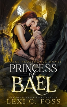 Princess of Bael - Book #4 of the Dark Provenance