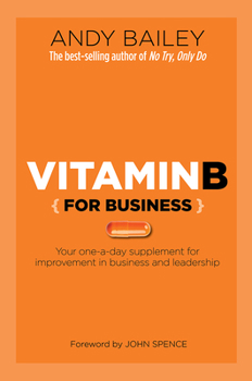 Hardcover Vitamin B (for Business): Your One-A-Day Supplement for Improvement in Business and Leadership Book