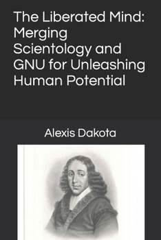 Paperback The Liberated Mind: Merging Scientology and GNU for Unleashing Human Potential Book