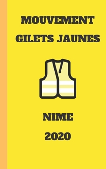 carnet ligné gilet jaunes 2020 Nime  mouvement du peuple un carnet de note gilets jaunes  mémento, livret, agenda, répertoire, cahier, calepin: 5x8 (12.7x20.32 CM) 100 pages (French Edition)
