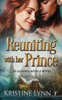 Paperback Reuniting with her Prince: An Aldonia Royals Novel Book