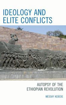 Hardcover Ideology and Elite Conflicts: Autopsy of the Ethiopian Revolution Book