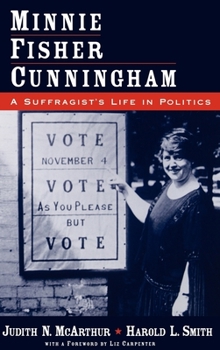 Hardcover Minnie Fisher Cunningham: A Suffragist's Life in Politics Book