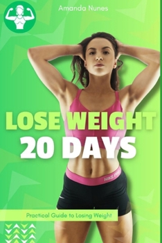 Paperback Lose Weight in 20 Days: A Practical Guide to Losing Weight in a Healthy and Sustainable Way Book
