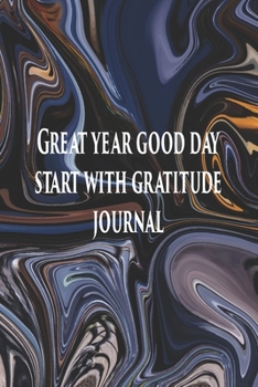 Great year good day start with gratitude journal: 52 week guide to cultivate an attitude of gratitude : Gratitude Good Days Marble cover