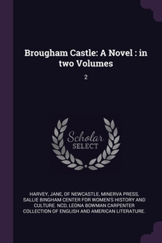 Paperback Brougham Castle: A Novel: in two Volumes: 2 Book