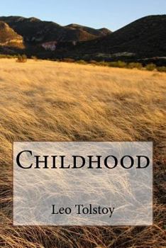 Childhood - Book #1 of the Childhood, Boyhood, Youth