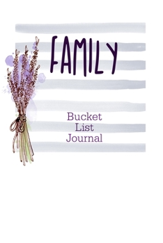 Paperback Family Bucket List Journal: 100 Bucket List Guided Prompt Journal Planner Gift For Families Tracking Your Adventures Book