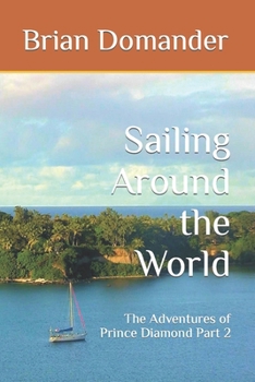 Paperback Sailing Around the World: The Adventures of Prince Diamond Part 2 Book