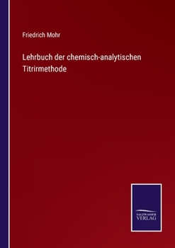 Paperback Lehrbuch der chemisch-analytischen Titrirmethode [German] Book