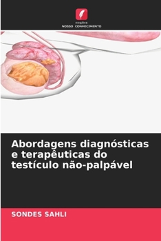 Abordagens diagnósticas e terapêuticas do testículo não-palpável (Portuguese Edition)