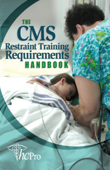 Paperback The CMS Restraint Training Requirements Handbook Book