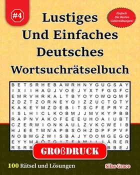 Paperback Lustiges Und Einfaches Deutsches Wortsuchrätselbuch: #4: (GERMAN EDITION): 100 Rätsel für beste Unterhaltung [German] Book