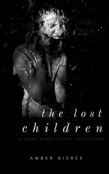Paperback The Lost Children: A Dark Short Story Collection Book