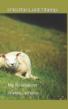 Paperback I Am the Lost Sheep: My Revelation Book