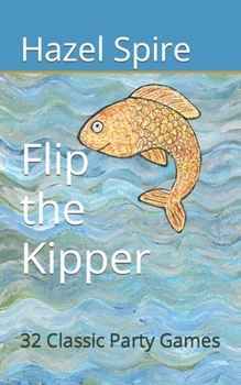 Paperback Flip the Kipper: 32 Classic Party Games Book