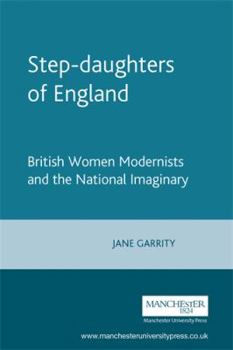 Hardcover Step-daughters of England: British Women Modernists and the National Imaginary Book