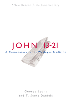 Paperback Nbbc, John 13-21: A Commentary in the Wesleyan Tradition Book