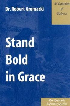 Paperback Stand Bold in Grace: An Exposition of Hebrews Book