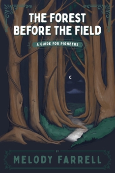 Paperback The Forest Before The Field Book