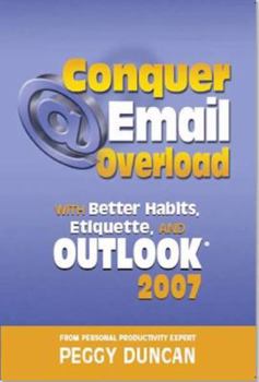Paperback Conquer Email Overload with Outlook 2007 Book