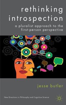 Hardcover Rethinking Introspection: A Pluralist Approach to the First-Person Perspective Book