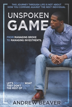 Paperback UnSpoken Game: From Managing Broke, To Managing Investments Book