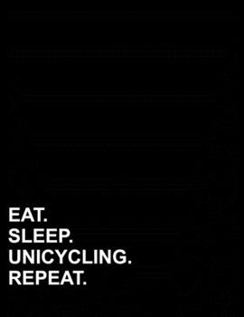 Paperback Eat Sleep Unicycling Repeat: Six Column Ledger Accounting Ledgers For Small Business, Accounting Note Pad, Home Ledger Book, 8.5" x 11", 100 pages Book