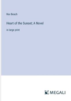 Paperback Heart of the Sunset; A Novel: in large print Book