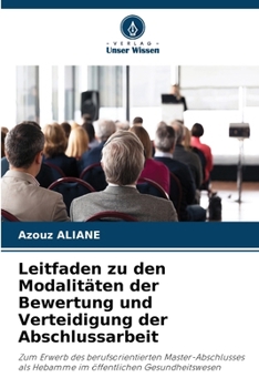 Paperback Leitfaden zu den Modalitäten der Bewertung und Verteidigung der Abschlussarbeit [German] Book