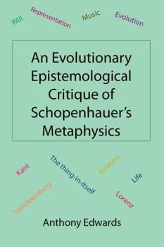 Paperback An Evolutionary Epistemological Critique of Schopenhauer's Metaphysics Book