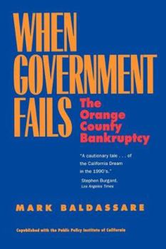 Hardcover When Government Fails: The Orange County Bankruptcy Book