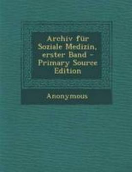 Paperback Archiv Fur Soziale Medizin, Erster Band - Primary Source Edition [German] Book