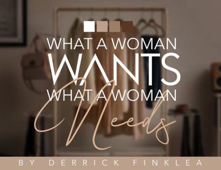 Paperback WHAT A WOMAN WANTS WHAT A WOMAN NEEDS Book